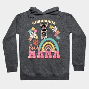 chihuahua Fur Mama, chihuahua For Dog Mom, Dog Mother, Dog Mama And Dog Owners Hoodie